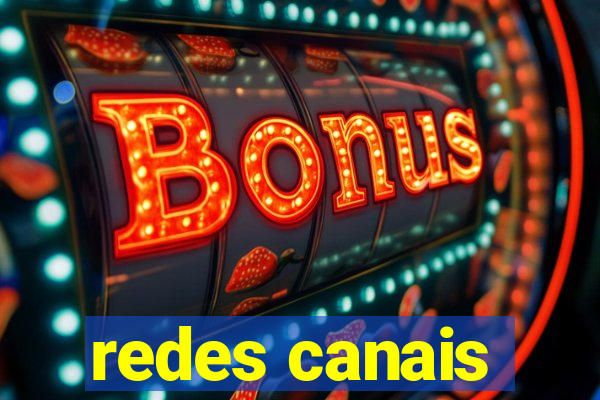 redes canais