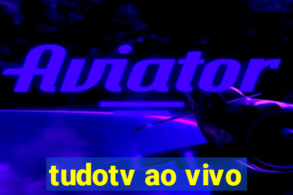 tudotv ao vivo