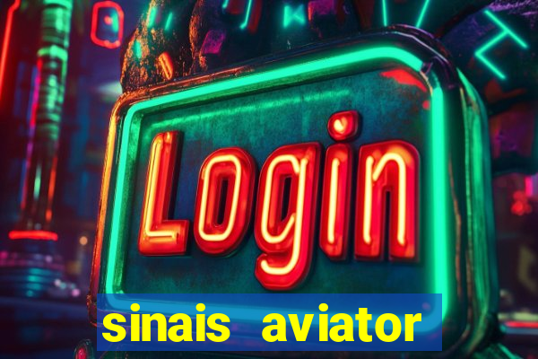 sinais aviator esporte da sorte