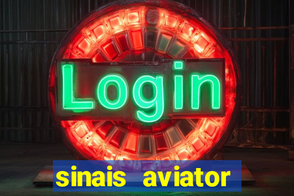 sinais aviator esporte da sorte