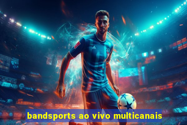 bandsports ao vivo multicanais