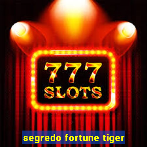 segredo fortune tiger