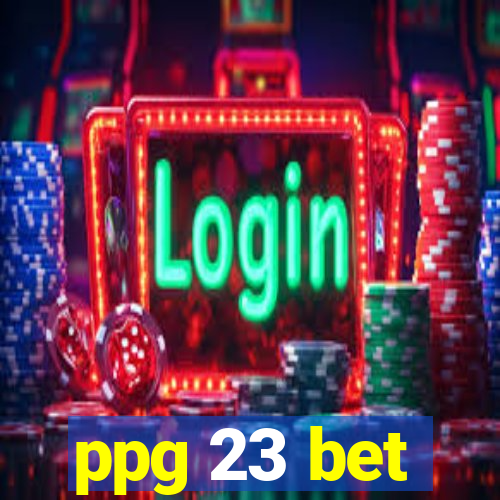 ppg 23 bet