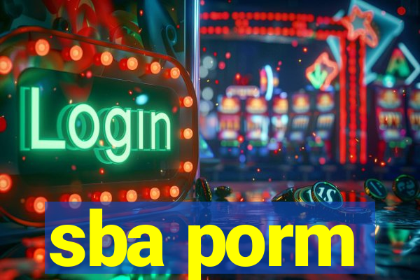 sba porm