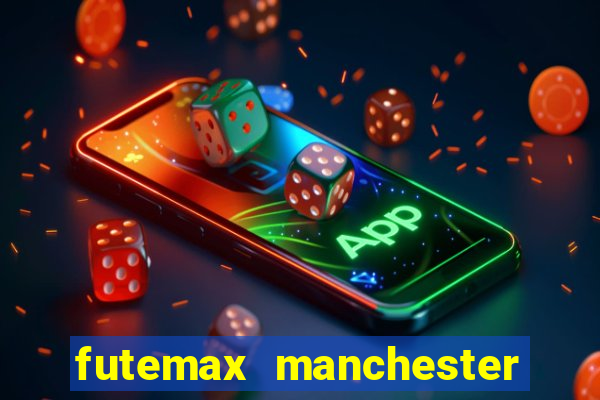 futemax manchester united ao vivo