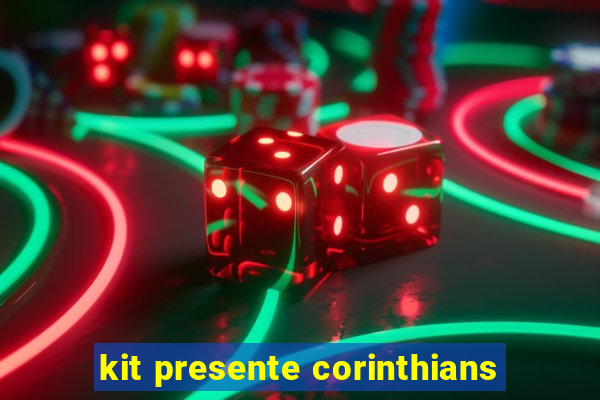 kit presente corinthians