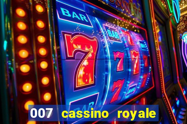 007 cassino royale completo dublado