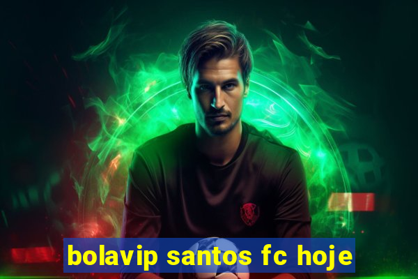 bolavip santos fc hoje