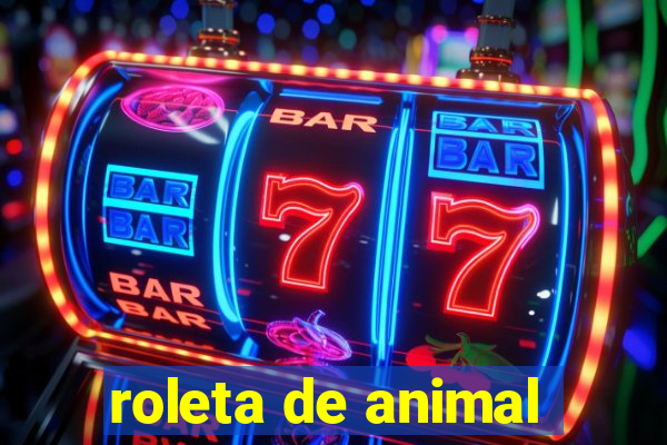 roleta de animal