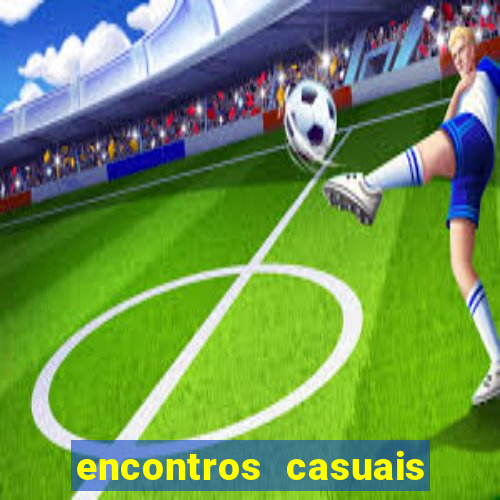 encontros casuais campina grande