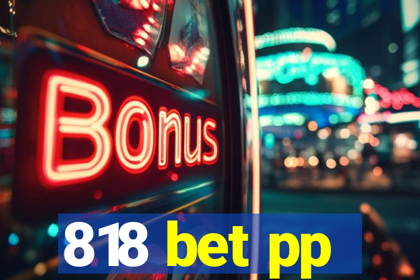 818 bet pp