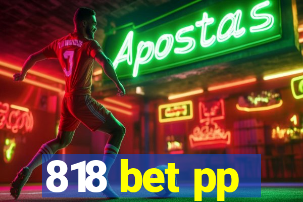 818 bet pp