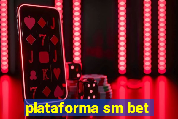 plataforma sm bet