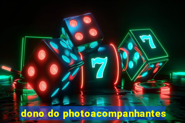 dono do photoacompanhantes