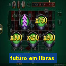 futuro em libras