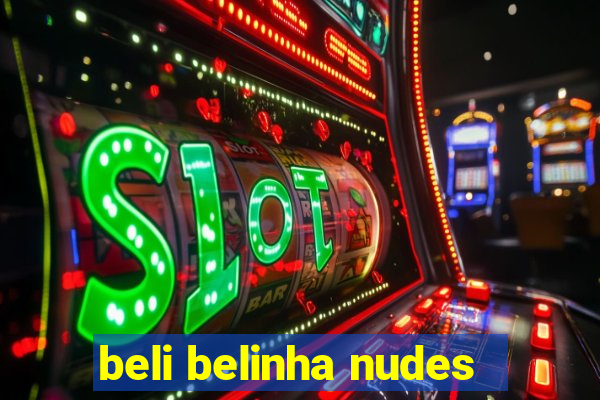 beli belinha nudes