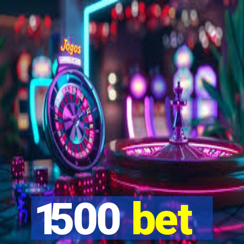 1500 bet