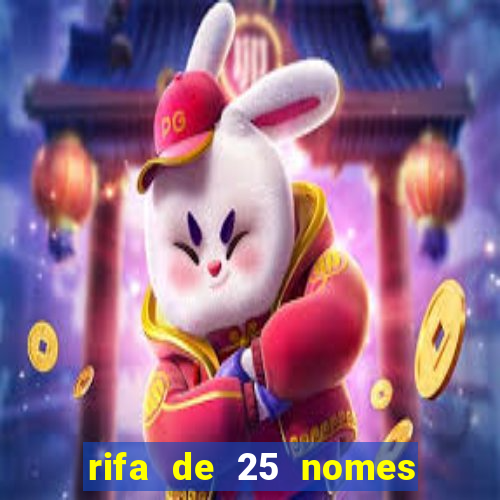 rifa de 25 nomes qual mais sai