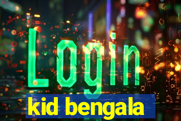 kid bengala