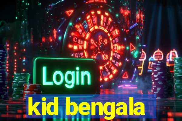 kid bengala