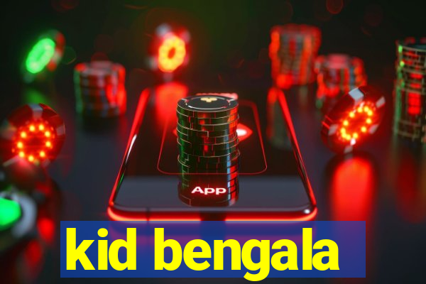 kid bengala