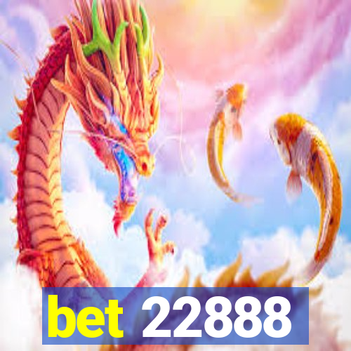 bet 22888