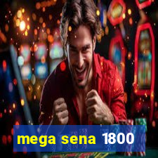 mega sena 1800