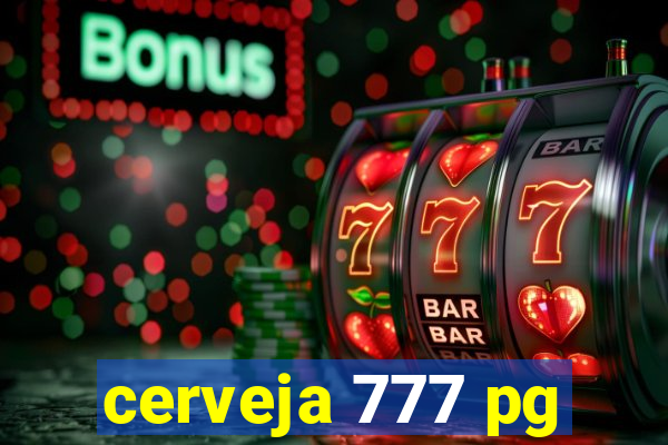 cerveja 777 pg