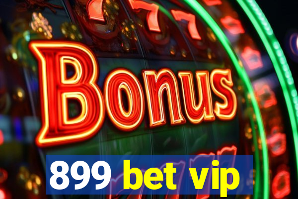 899 bet vip