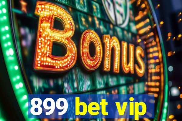 899 bet vip