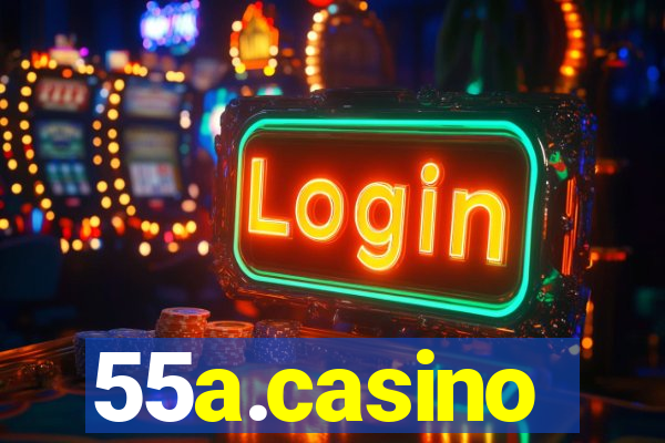 55a.casino