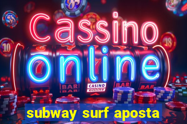 subway surf aposta