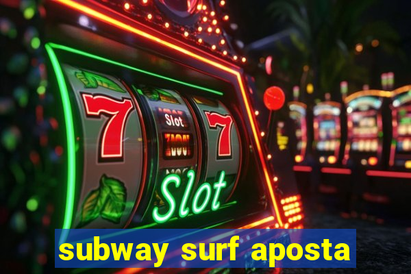 subway surf aposta