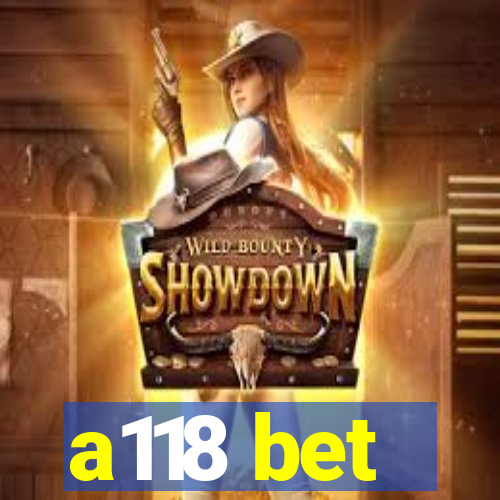 a118 bet