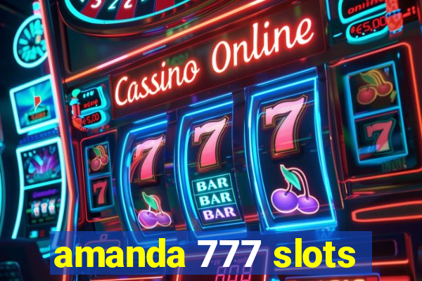 amanda 777 slots