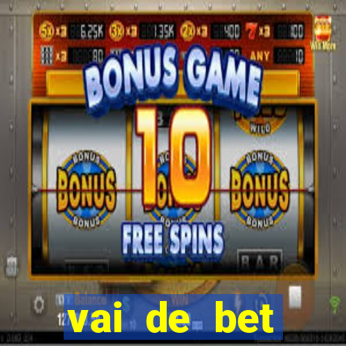 vai de bet esportes da sorte