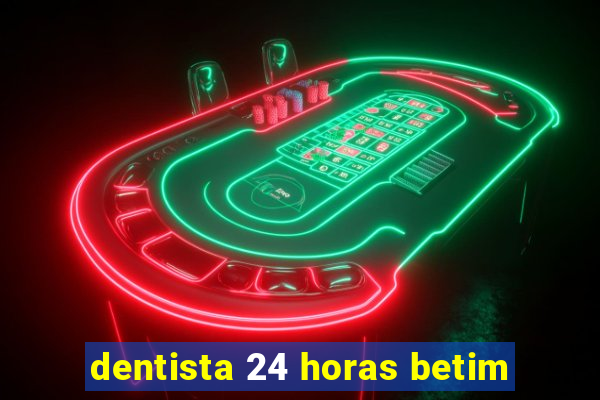 dentista 24 horas betim