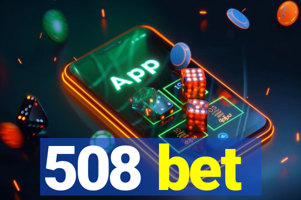 508 bet