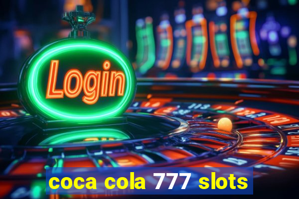 coca cola 777 slots