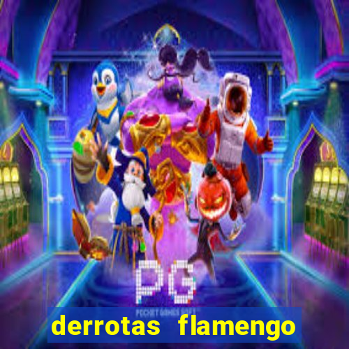 derrotas flamengo 2019 brasileiro