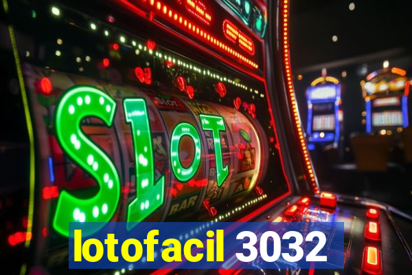 lotofacil 3032