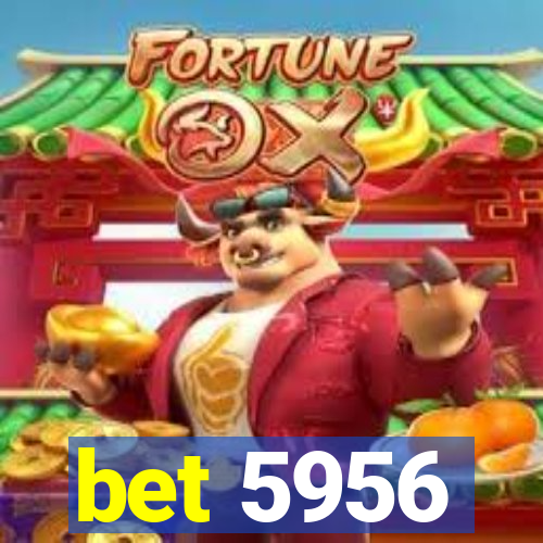 bet 5956