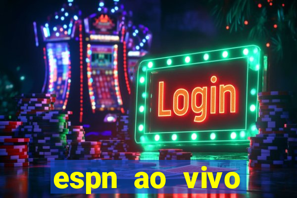 espn ao vivo online gratis