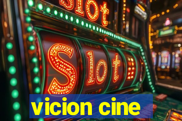 vicion cine