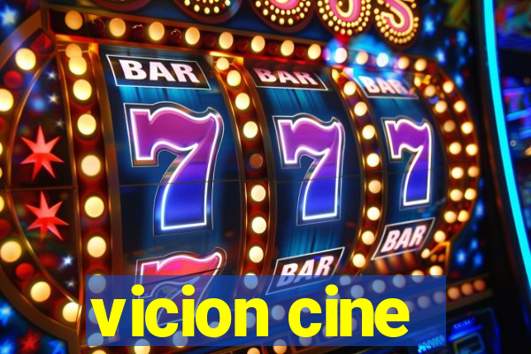 vicion cine