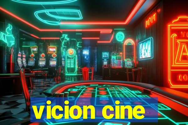 vicion cine