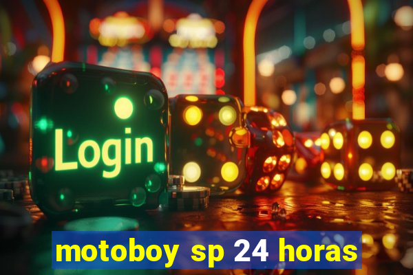 motoboy sp 24 horas