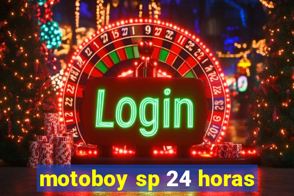 motoboy sp 24 horas