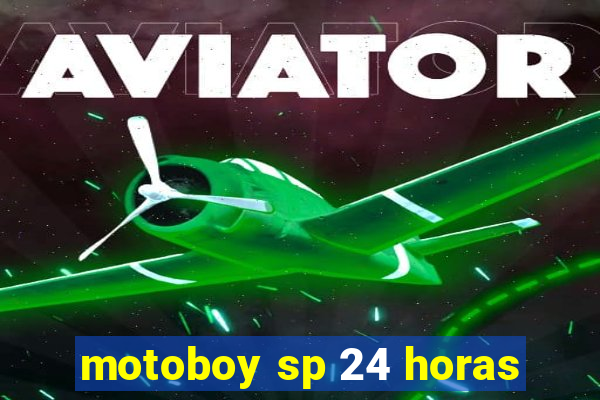 motoboy sp 24 horas