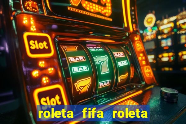 roleta fifa roleta times fifa